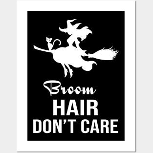 Broom Hair Don't Care Posters and Art